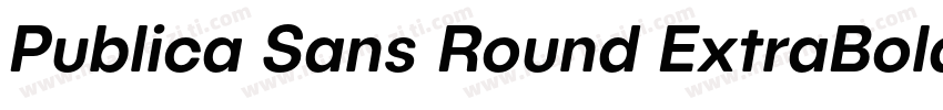 Publica Sans Round ExtraBold Italic字体转换